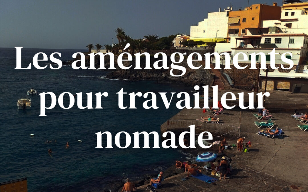 Si vous êtes un travailleur nomade, quels aménagements existent pour vous à Tenerife ?